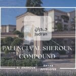 كمبوند بالنسيا الشروق Palencia Al Sherouk Compound